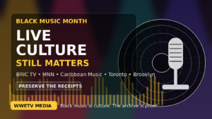 Black Music Month feature image for WWETV article about live Black music culture, BRIC TV, MNN, Caribbean music, Toronto, Brooklyn, and cultural preservation.